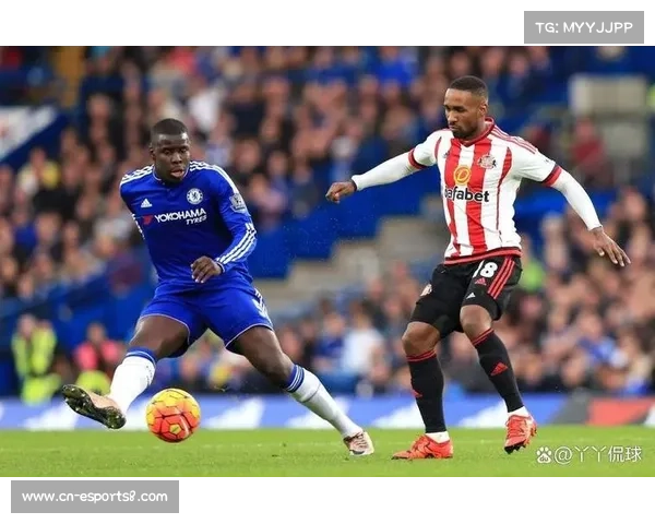桑德兰防守稳健反击犀利 切尔西客场之战面临严峻考验