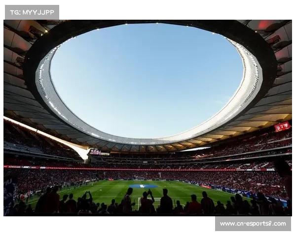 万达大都会球场成马竞新主场，商业开发注入中国元素